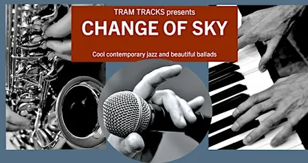 Tram Tracks presents: Change of Sky - cool contemporary jazz