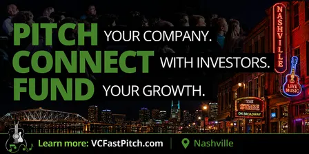 Nashville VC Fast Pitch. Pitch, Connect, Fund!