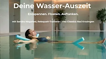 Mini-Retreat: Deine Wasserauszeit - Entspannen. Floaten. Auftanken.