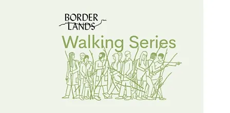 BorderLands Walking Series: Caroline Allen