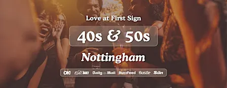 Nottingham Singles Night, 40s & 50s | Be At One | Love at First Sign