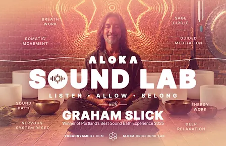 Aloka — Sound Lab w. Graham Slick, A Nervous System Sound Bath Journey
