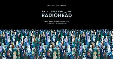An Evening of Radiohead at Truro Cathedral - The OK Rainbows Tour