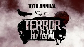 10th Annual Terror in the Bay Film Festival
