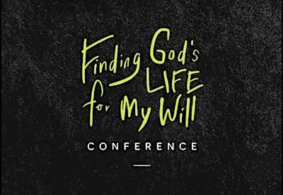 Finding God's Life For My Will | Conference