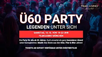 Ü60 PARTY– LEGENDEN UNTER SICH - Sa, 10.10. von 19-23 Uhr Filmcasino