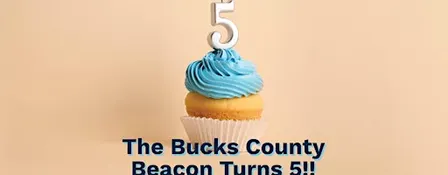 The Bucks County Beacon Turns 5!