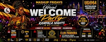 UG@64 AUSTRALASIAN CONVENTION OFFICIAL WELCOME PARTY [ KAMPALA NIGHTS ]