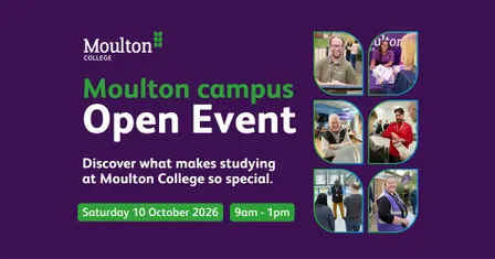 Open Day - Moulton Campus, FE & HE: Saturday 10 October 2026