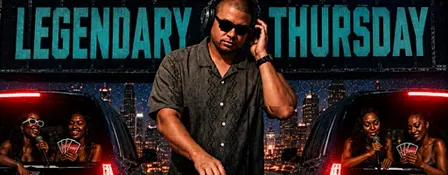 Legendary Thursdays with DJ Legend & Friends