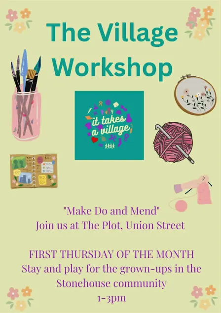 The Village Workshop  - FREE afternoon crafty sessions for Stonehouse Folk