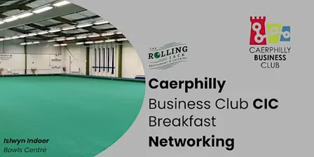 Caerphilly Business Club CIC Breakfast Networking - Last One of the Year