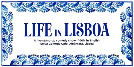 Life in Lisboa - English Standup Comedy