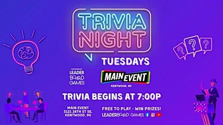 Trivia Night TUESDAY 7p | MAIN EVENT Grand Rapids - Kentwood MI