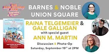 Raina Telgemeier, Gale Galligan, & Ann M. Martin discuss BABY-SITTERS CLUB