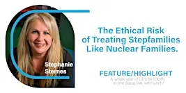 The Ethical Risk of Treating Stepfamilies Like Nuclear Families.