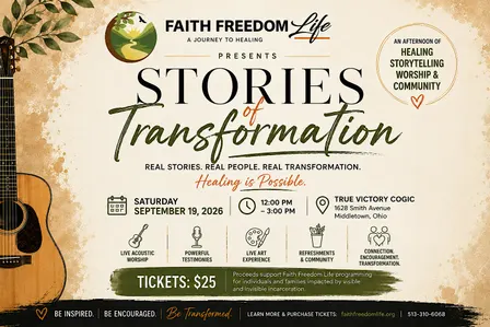 Stories of Transformation Presented by Faith Freedom Life