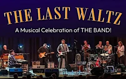 LAST WALTZ – a Musical Celebration of THE BAND- 50th Anniversary Tour