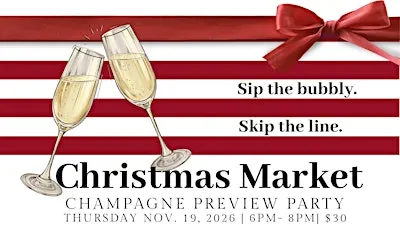 2026 Christmas Market: Champagne Preview Party