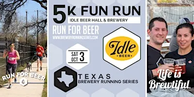 5k Beer Run x Idle Beer Hall & Brewery | Texas Brewery Running Series