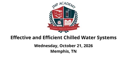 Effective and Efficient Chilled Water Systems