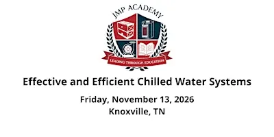 Effective and Efficient Chilled Water Systems