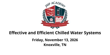 Effective and Efficient Chilled Water Systems