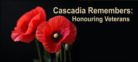 Cascadia Remembers: Honouring Veterans