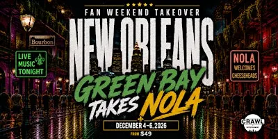 Fan Weekend Takeover: Green Bay Takes New Orleans Dec 4-6