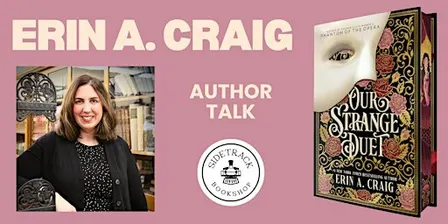Erin Craig | OUR STRANGE DUET | Presented by Sidetrack Bookshop