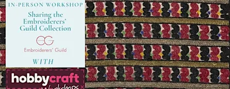 In Person Workshop: Sharing the Embroiderers’ Guild Collection (Selly Oak)