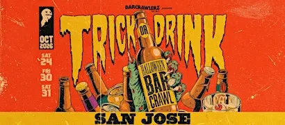 Trick or Drink: San Jose Halloween Bar Crawl (3 Days)
