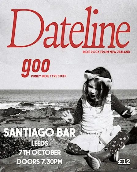 Dateline (NZ) + Goo at Santiago Bar, Leeds