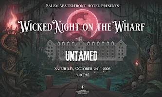 Wicked Night On The Wharf: UNTAMED