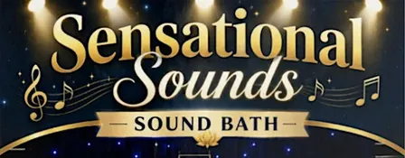 Sensational Sounds - Sound Bath