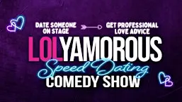 Lolyamorous • A Comedy Dating Show