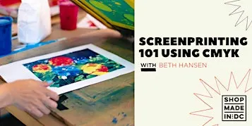 Screenprinting 101 Using CMYK w/Beth Hansen