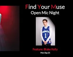 Find Your Muse Open MIC featuring  Blake Kelly!