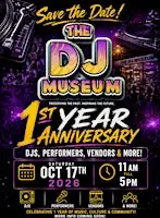 1 Year Anniversary of The Dj Museum - Oct 17th 2026