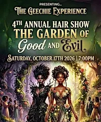 THE GEECHIE EXPERIENCE 4TH ANNUAL HAIR SHOW