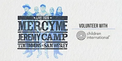 Colorado Springs, CO - MercyMe Volunteers - Children Int'l