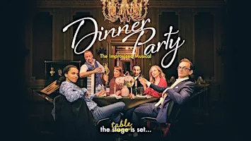 Dinner Party: The Improvised Musical • Inglés