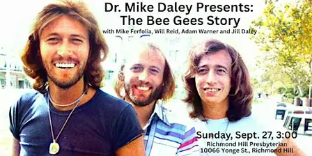 Dr. Mike Daley Presents: The Bee Gees Story - Richmond Hill