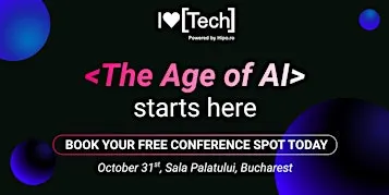 I LOVE Tech Bucharest - The Age of AI