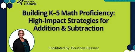 Building K–5 Math Proficiency: Strategies for Addition & Subtraction