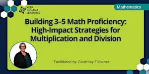 Building 3-5 Math Proficiency: Strategies for Multiplication & Division