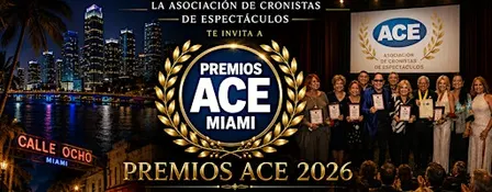 PREMIOS ACE 2026 ASOCIACIÓN CRONISTAS DE ESPECTÁCULOS INTERNACIONAL