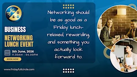 Friday Full Circle - Business Networking Lunch 2nd October 2026