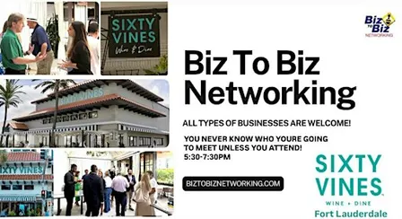 Biz To Biz Networking at Sixty Vines Las Olas
