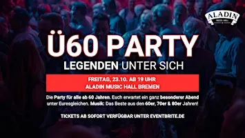 Ü60 PARTY– LEGENDEN UNTER SICH - Fr. 23.10. ab 19 Uhr Aladin Music Hall